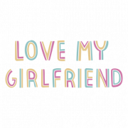 I Love My Girlfriend PNG Images