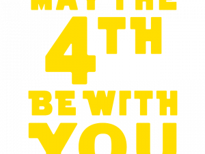 May The 4th Be With You